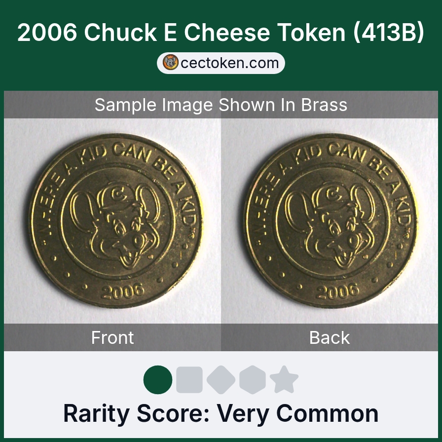 Chuck E. Cheese 413B 2006 Chuck E Cheese Token (413B) — sample listing image