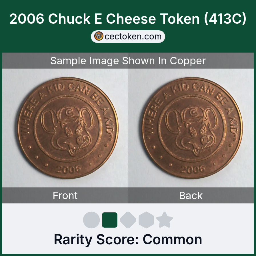 Chuck E. Cheese 413C 2006 Chuck E Cheese Token (413C) — sample listing image